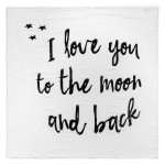 Organic Cotton Muslin Swaddle Blanket - I Love You to the Moon and Back